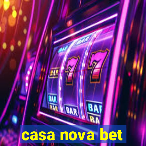 casa nova bet